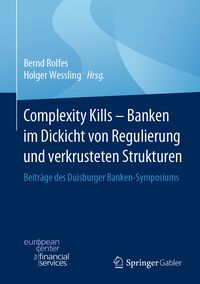 Produktbild: Complexity Kills - Banken im Dickicht von Regulierung und verkrusteten Strukturen
