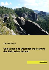 Produktbild: Gebirgsbau und Oberfl&auml;chengestaltung der S&auml;chsischen Schweiz