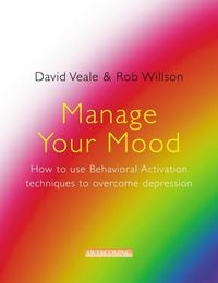 Produktbild: Manage Your Mood: How to Use Behavioural Activation Techniques to Overcome Depression