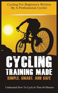 Produktbild: Cycling Training Made Simple, Smart, and Safe