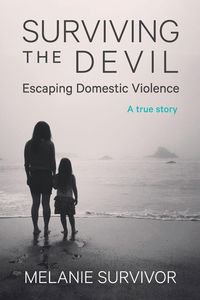 Produktbild: Surviving the Devil - Escaping Domestic Violence