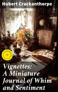 Produktbild: Vignettes: A Miniature Journal of Whim and Sentiment