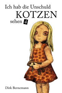 Bild vom Artikel Ich hab die Unschuld kotzen sehen 4 vom Autor Dirk Bernemann