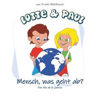 Produktbild: Lotte & Paul - Mensch, was geht ab?