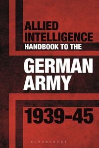 Produktbild: Allied Intelligence Handbook to the German Army 1939-45