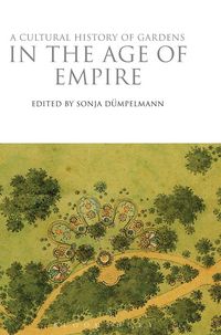 Produktbild: A Cultural History of Gardens in the Age of Empire