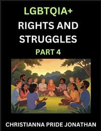 Produktbild: LGBTQIA+ Rights and Struggles (Part 4)- Short Essays on Queer Quest, Journeys Toward Equality's Rainbow, Navigating Nonbinary Realities of Pride, Prog