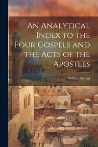 Produktbild: An Analytical Index to the Four Gospels and the Acts of the Apostles
