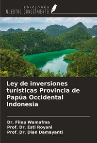 Produktbild: Ley de inversiones tur&iacute;sticas Provincia de Pap&uacute;a Occidental Indonesia