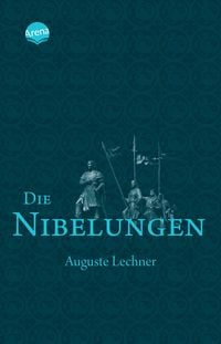Bild vom Artikel Die Nibelungen vom Autor Auguste Lechner