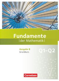Fundamente der Mathematik 11. Schuljahr. Grundkurs - Schülerbuch