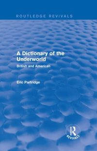 Produktbild: Partridge, E: A Dictionary of the Underworld