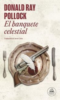Produktbild: El Banquete Celestial/The Heavenly Table Donald Ray Pollock