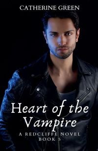 Produktbild: Heart of the Vampire (The Redcliffe Novels) Book 5