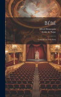 Produktbild: B&eacute;b&eacute;; Com&eacute;die en Trois Actes