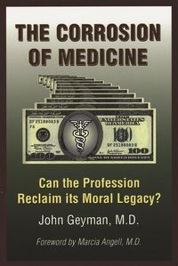 Produktbild: The Corrosion of Medicine: Can the Profession Reclaim Its Moral Legacy?