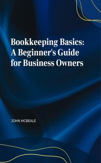 Produktbild: Bookkeeping Basics: A Beginner's Guide for Business Owners
