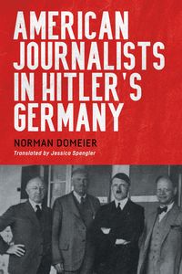 Produktbild: American Journalists in Hitler's Germany