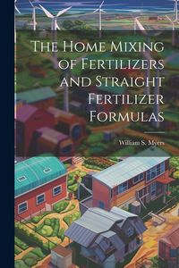 Produktbild: The Home Mixing of Fertilizers and Straight Fertilizer Formulas
