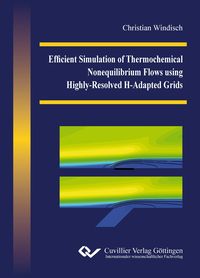 Produktbild: Efficient Simulation of Thermochemical Nonequilibrium Flows using Highly-Resolved H-Adapted Grids