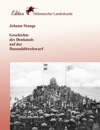 Produktbild: Geschichte des Denkmals auf der Dusendd&uuml;welswarf