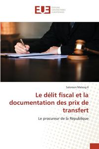 Produktbild: Le d&eacute;lit fiscal et la documentation des prix de transfert