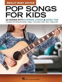 Produktbild: Pop Songs for Kids - Really Easy Guitar Series 22 Beginner-Friendly Songs with Chords Lyrics and Basic Tabs