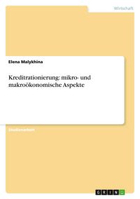Produktbild: Kreditrationierung: mikro- und makro&ouml;konomische Aspekte