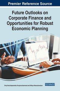 Produktbild: Future Outlooks on Corporate Finance and Opportunities for Robust Economic Planning