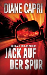 Bild vom Artikel Jack Auf Der Spur / Jagd auf Jack Reacher Bd. 3 vom Autor Diane Capri
