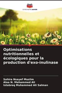 Produktbild: Optimisations nutritionnelles et &eacute;cologiques pour la production d'exo-inulinase