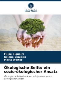 Produktbild: &Ouml;kologische Seife: ein sozio-&ouml;kologischer Ansatz