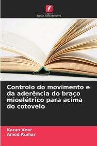 Produktbild: Controlo do movimento e da ader&ecirc;ncia do bra&ccedil;o mioel&eacute;trico para acima do cotovelo