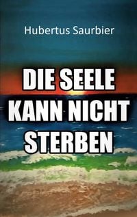 Produktbild: Die Seele kann nicht sterben