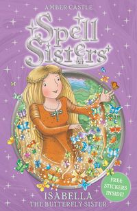 Produktbild: Castle, A: Spell Sisters: Isabella the Butterfly Sister