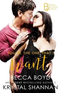 Produktbild: You're The One That I Want (Bad Boys, Billionaires & Bachelors, #3)
