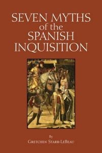 Produktbild: Seven Myths of the Spanish Inquisition