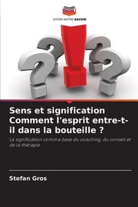 Produktbild: Sens et signification Comment l'esprit entre-t-il dans la bouteille ?