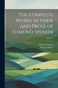 Produktbild: The Complete Works in Verse and Prose of Edmund Spenser; Volume 4
