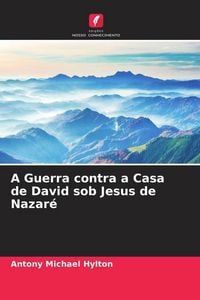 Produktbild: A Guerra contra a Casa de David sob Jesus de Nazar&eacute;