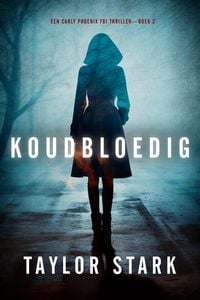 Produktbild: Koudbloedig (Een Carly Phoenix FBI Thriller-Boek 2)