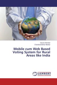 Produktbild: Mobile cum Web Based Voting System for Rural Areas like India