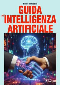 Produktbild: Guida all'intelligenza artificiale. Una panoramica generale sull'intelligenza artificiale e sulle tecnologie correlate