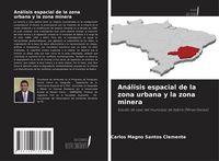 Produktbild: An&aacute;lisis espacial de la zona urbana y la zona minera