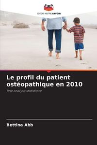 Produktbild: Le profil du patient ost&eacute;opathique en 2010