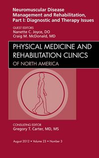 Produktbild: Neuromuscular Disease Management and Rehabilitation, Part I: Diagnostic and Therapy Issues, an Issue of Physical Medicine and Rehabilitation Clinics -