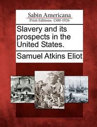 Produktbild: Slavery and Its Prospects in the United States.