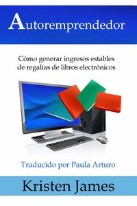Produktbild: Autoremprendedor: C&oacute;mo Generar Ingresos Estables De Regal&iacute;as De Libros Electr&oacute;nicos