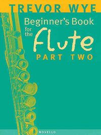 Produktbild: Beginners Book for the Flute - Part Two Flute Instruction Method Book for Students Learn New Notes Rhythms and Time Signatures Progressive Flute Lesson for Developing Technique