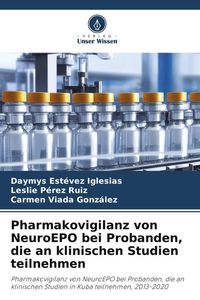 Produktbild: Pharmakovigilanz von NeuroEPO bei Probanden, die an klinischen Studien teilnehmen
